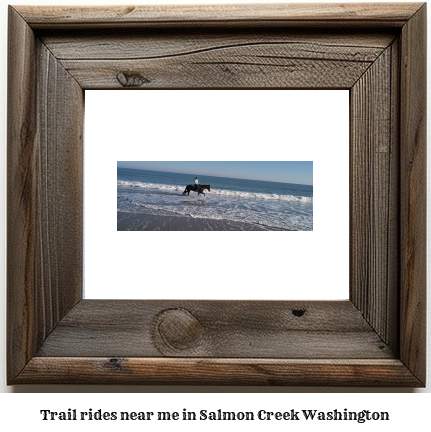 trail rides near me in Salmon Creek, Washington